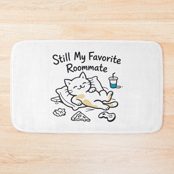 Item preview, Still My Favorite Roommate designed and sold by SnappyPNG.
