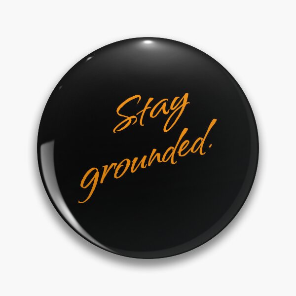 Artikelvorschau, Stay Grounded – Mindfulness Spruch entworfen und verkauft von New Vision by ToMz.