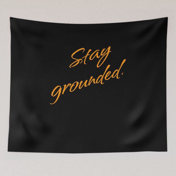 Artikelvorschau, Stay Grounded – Mindfulness Spruch entworfen und verkauft von New Vision by ToMz.