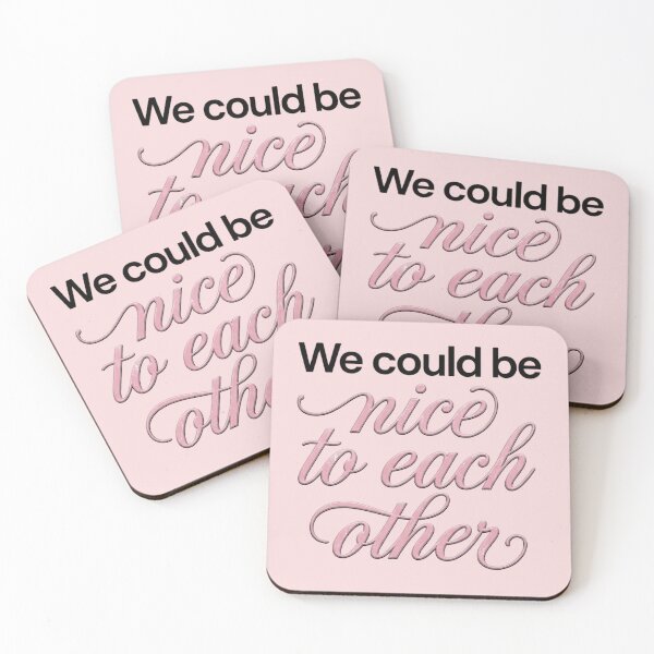 Item preview, We could be Nice to each other designed and sold by DhriegoStudio.