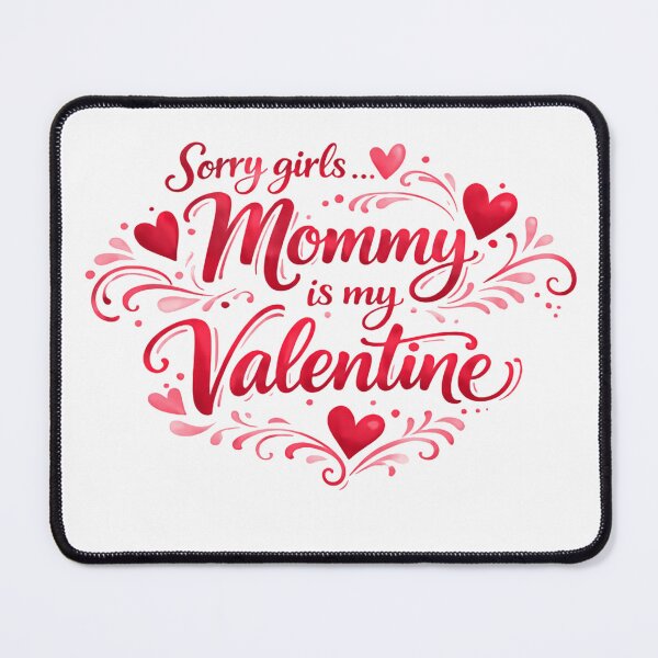 Item preview, Sorry Girls Mommy Is My Valentine Forever Motivational sayings loved mother's day designed and sold by Star3NowForMe.