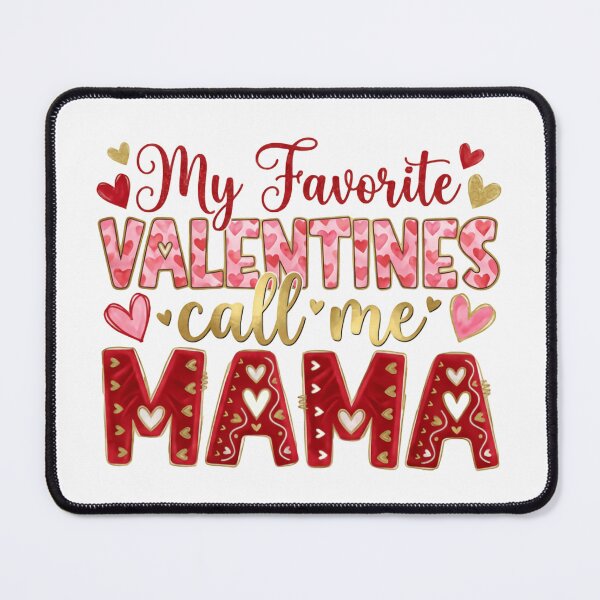 Item preview, My Favorite Valentines Will Always Call Mama Happy Mother's day funny saying designed and sold by Star3NowForMe.