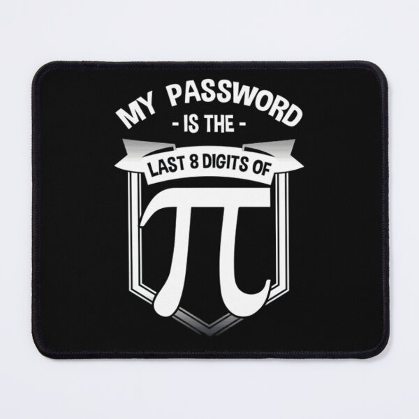 Item preview, My Password Is The Last 8 Digits Of Pi, Pi Day, Math Teacher, Pi Day, Funny Math, Mathematics designed and sold by DoodleUrban.