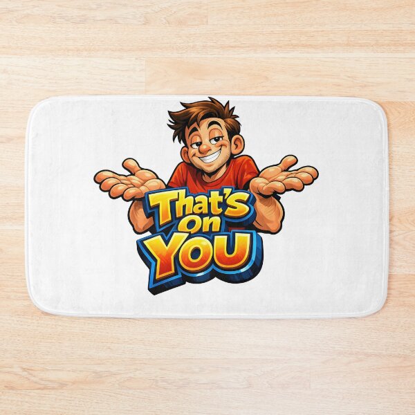 Item preview, Funny That's On You Sarcastic Humor Design designed and sold by HappyPatchEG.
