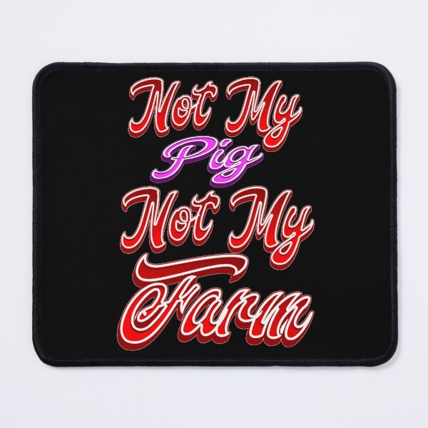 Item preview, Not my pig not my farm / Fried Like Pork 420 designed and sold by TheEndDesign.
