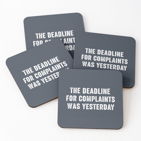 Item preview, The Deadline For Complaints Was Yesterday designed and sold by HowToCanadian.