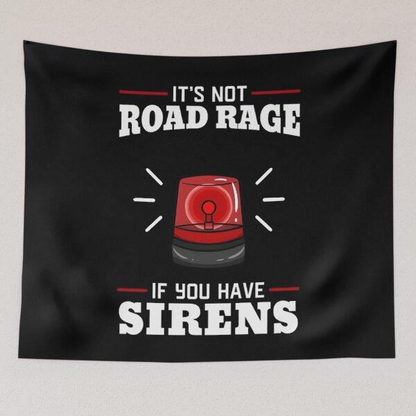 Item preview, It's Not Road Rage If You Have Sirens, Emergency Medical Technician, EMT, Ambulance Technician Gift, Paramedics designed and sold by DoodleUrban.