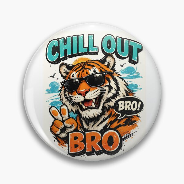 Item preview, #CHILL OUT BRO TIGER  designed and sold by TIPOTENIOS.