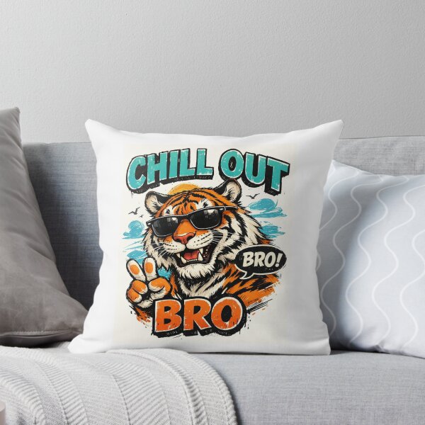 Item preview, #CHILL OUT BRO TIGER  designed and sold by TIPOTENIOS.