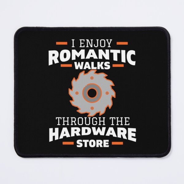 Item preview, I Enjoy Romantic Walks Through the Hardware Store designed and sold by DoodleUrban.