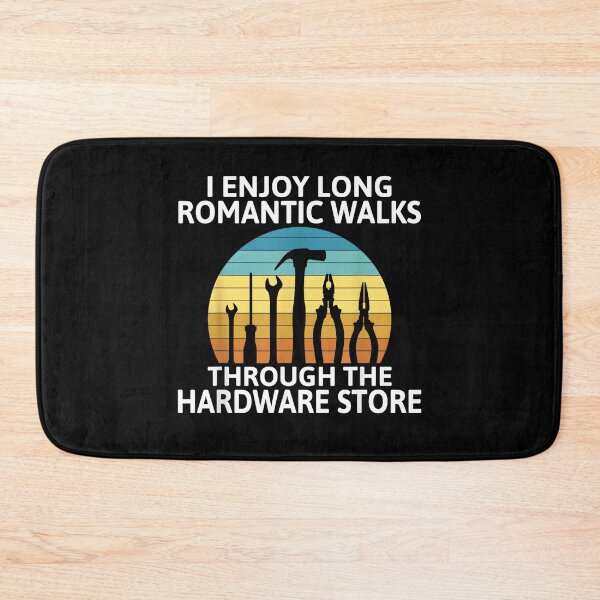 Item preview, I Enjoy Romantic Walks Through the Hardware Store designed and sold by DoodleUrban.