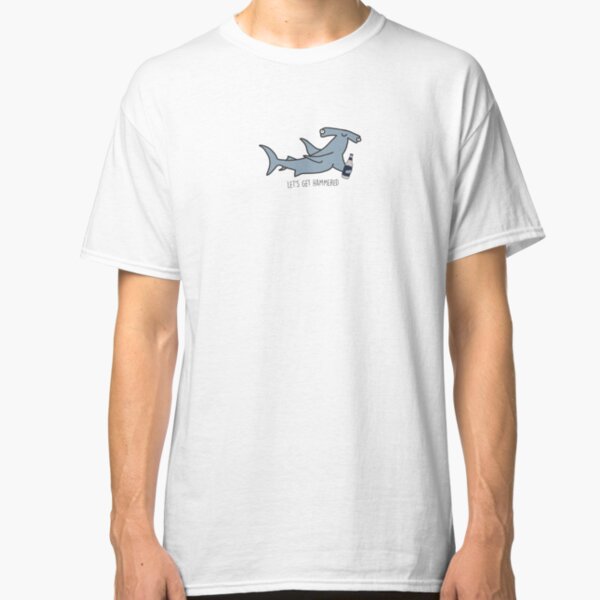 lets get hammered hammerhead shark Classic T-Shirt