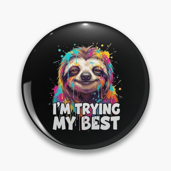 Item preview, I’m Trying My Best – Rainbow Drip Sloth Mental Health Humor Tee designed and sold by C-Town Tees.