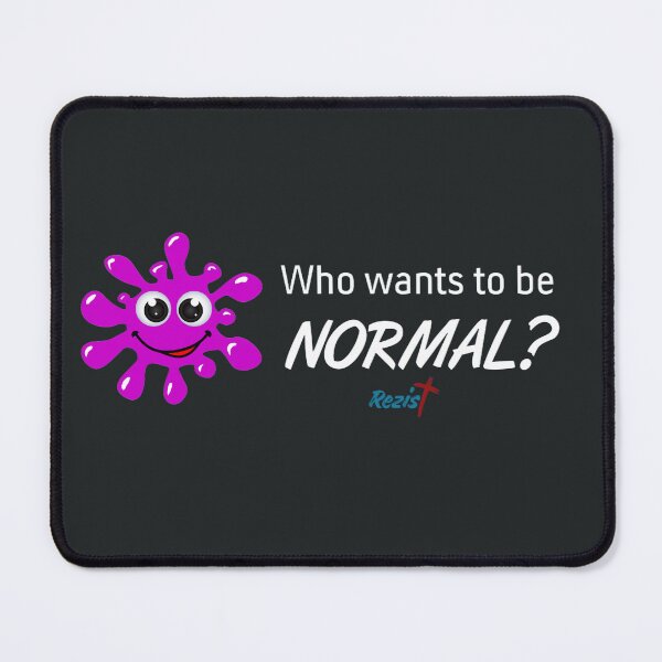 Item preview, Who wants to be normal? designed and sold by REZISTbyDeeJae.