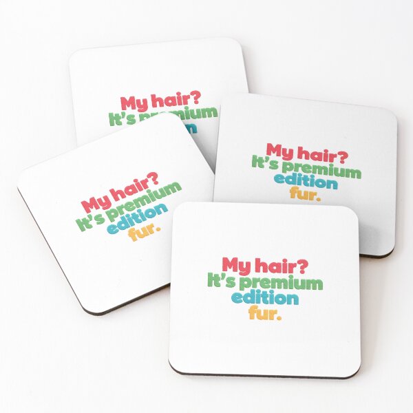 Item preview, Hair - Funny Quote About Premium Edition Fur designed and sold by ChillModeOn.