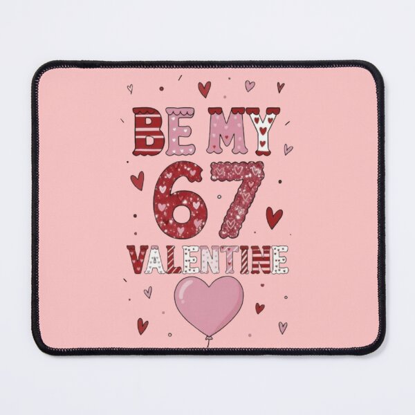 Item preview, Be My 67 Valentine's Day Celebration Design designed and sold by Syrupulse.