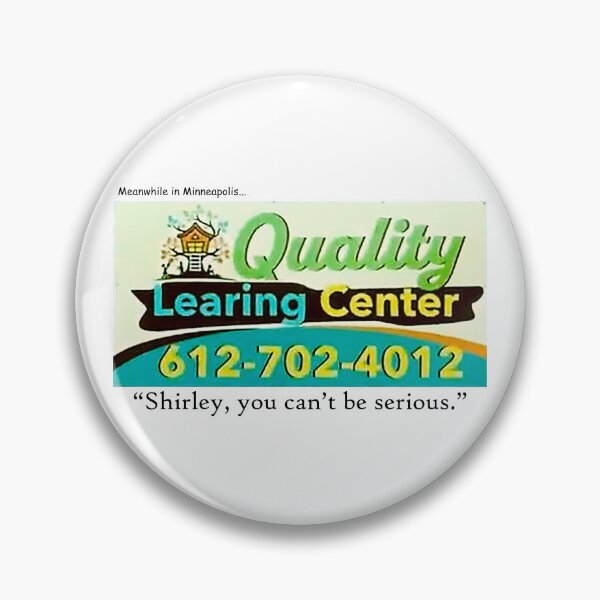 Item preview, Quality Learing Center: "Shirley, you can't be serious." designed and sold by Havocstaff.