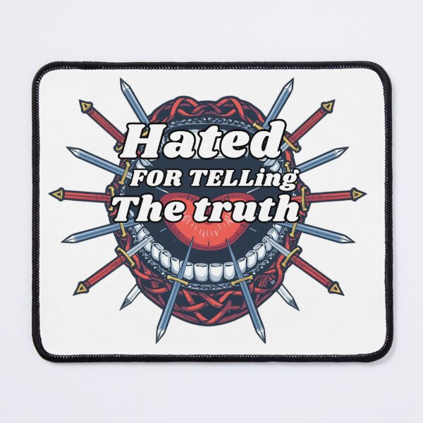 Item preview, Hated For Telling the truth designed and sold by TreatUrSelf7.