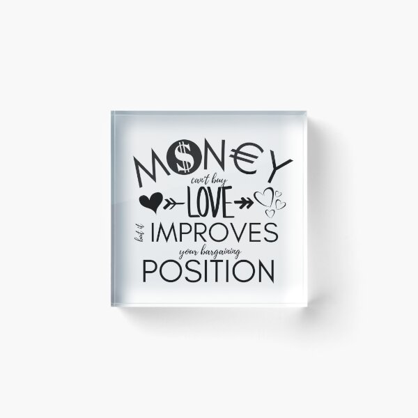 Item preview, Money Cant Buy Love Funny Bargaining Position Quote designed and sold by DesignsVault.