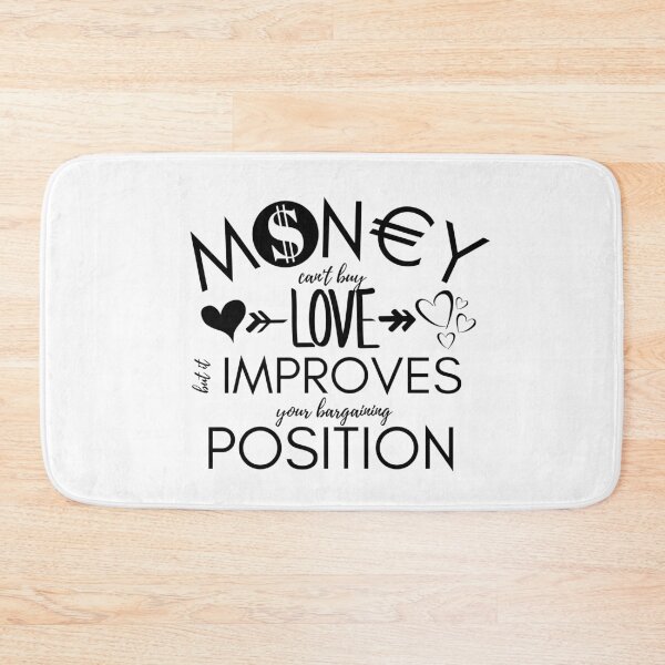Item preview, Money Cant Buy Love Funny Bargaining Position Quote designed and sold by DesignsVault.