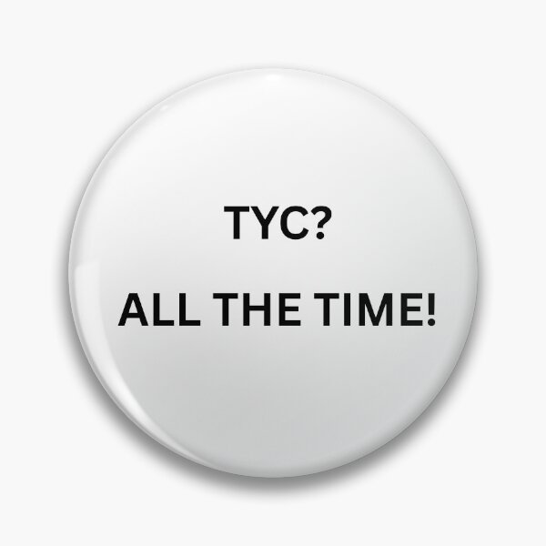 Item preview, TYC All the time! designed and sold by TYC-Merch.