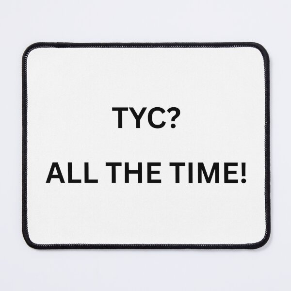 Item preview, TYC All the time! designed and sold by TYC-Merch.