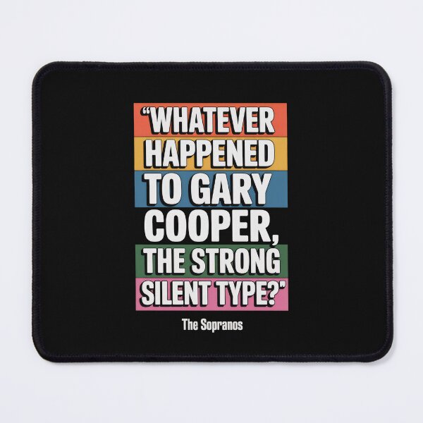 Item preview, Whatever Happened to Gary Cooper - The Sopranos Minimalist Quote designed and sold by Enea Kelo.