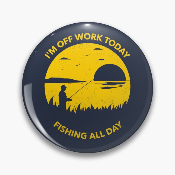 Item preview, I'm Off Work Today Fishing All Day Sunset Angler designed and sold by DesignsVault.