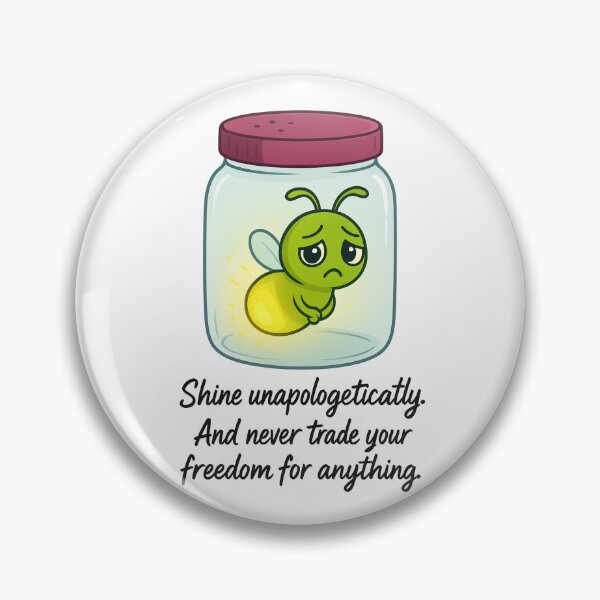 Item preview, Firefly in a Jar – Shine Unapologetically Freedom Quote Illustration designed and sold by @majovegana.