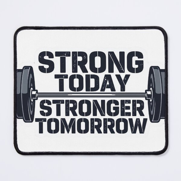 Item preview, Strong Today, Stronger Tomorrow – Motivational Fitness Quote designed and sold by MustXop.