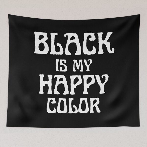Item preview, Black Is My Happy Color designed and sold by TheInkRaven.