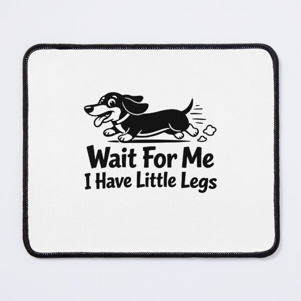 Item preview, Wait For Me I Have Little Legs Dachshund Dog Shorty Funny Petite Humor - Short People designed and sold by gunaone-design.