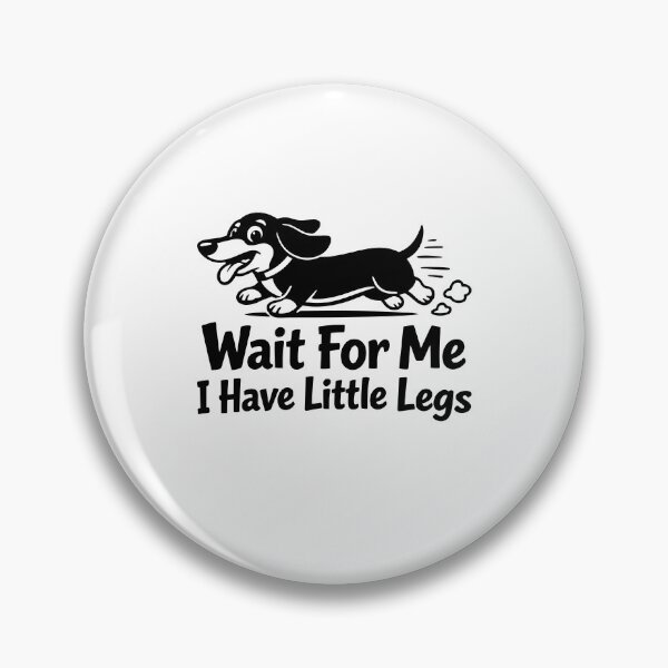 Item preview, Wait For Me I Have Little Legs Dachshund Dog Shorty Funny Petite Humor - Short People designed and sold by gunaone-design.