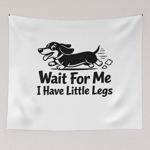 Item preview, Wait For Me I Have Little Legs Dachshund Dog Shorty Funny Petite Humor - Short People designed and sold by gunaone-design.