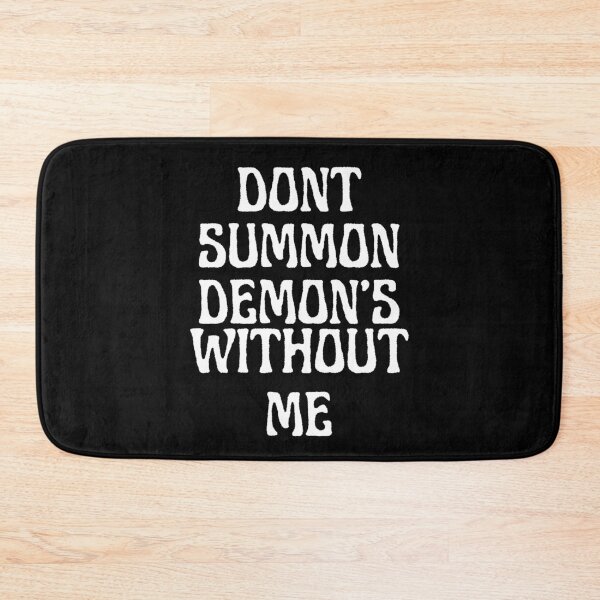 Item preview, Dont Summon Demons Without Me designed and sold by TheInkRaven.