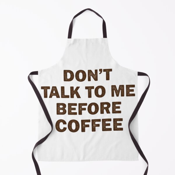 Item preview, Funny Coffee Quote “Don’t Talk To Me Before Coffee” designed and sold by HelloWoord.