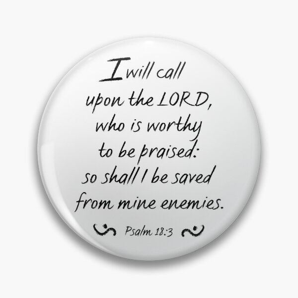 Item preview, Psalm 18:3 I Will Call Upon the LORD Who Is Worthy To Be Praised designed and sold by Angela Dow.