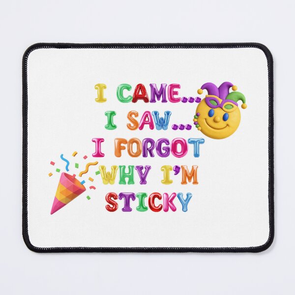 Item preview, ✴️ I CAME I SAW I FORGOT WHY I'M STICKY ✴️ designed and sold by WheelieGdArt.
