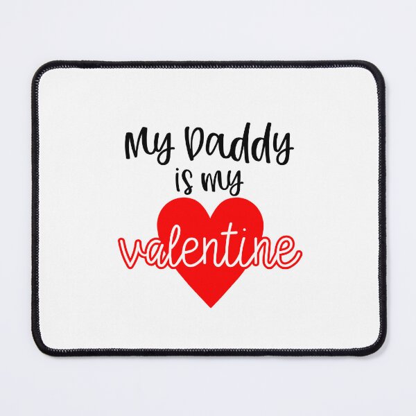 Item preview, My Daddy is my Valentine: Family Love Graphic designed and sold by Polarisofficial.