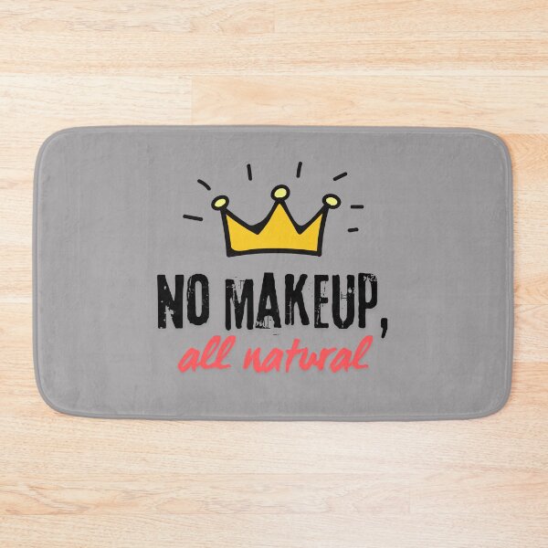 Item preview, No Makeup designed and sold by MadTeaDesign.