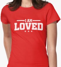I Am Loved Romance Quotes T-shirt Women's Fitted T-Shirt
