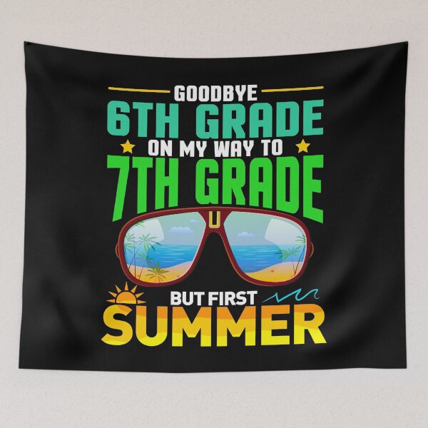 Item preview, Goodbye 6th Grade On My Way To 7th Grade But First Summer Student designed and sold by Gogetgiggles.