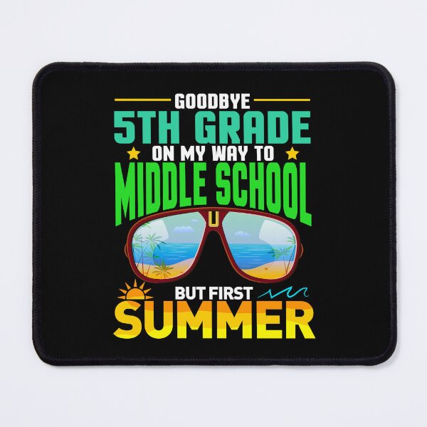 Item preview, Goodbye 5th Grade On My Way To Middle School But First Summer designed and sold by Gogetgiggles.