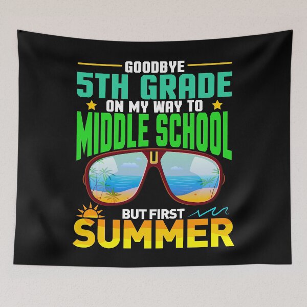 Item preview, Goodbye 5th Grade On My Way To Middle School But First Summer designed and sold by Gogetgiggles.