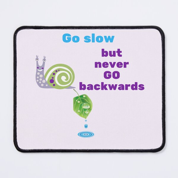 Item preview, Go Slow but Never Go Backwards – Motivational Snail Quote Design designed and sold by Giota29.