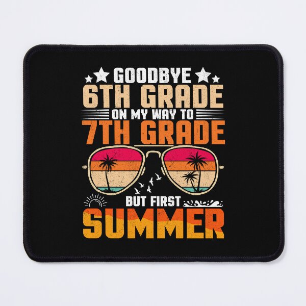 Item preview, Goodbye 6th Grade On My Way To 7th Grade But First Summer designed and sold by Gogetgiggles.