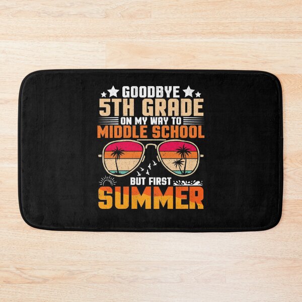 Item preview, Goodbye 5th Grade On My Way To Middle School But First Summer designed and sold by Gogetgiggles.