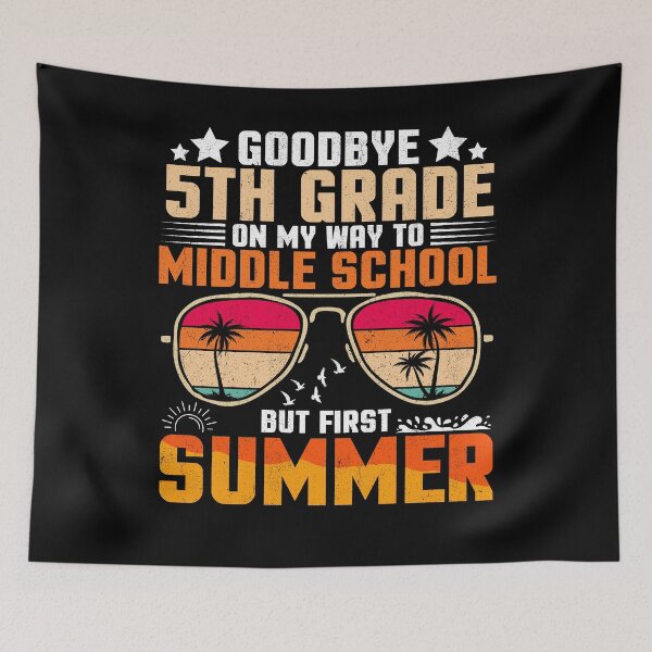 Item preview, Goodbye 5th Grade On My Way To Middle School But First Summer designed and sold by Gogetgiggles.
