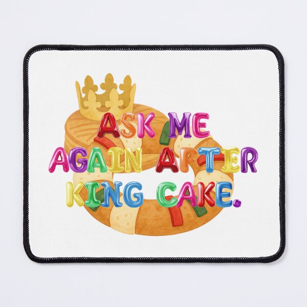 Item preview, ✴️ ASK ME AGAIN AFTER KING CAKE ✴️ designed and sold by WheelieGdArt.