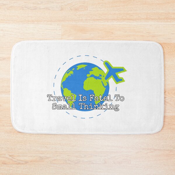Item preview, Travel Is Fatel To Small Thinking designed and sold by Reallybree.